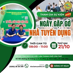 Trung tâm Dịch vụ Việc làm Thành phố Cần Thơ tổ chức sự kiện "Ngày Gặp Gỡ Nhà Tuyển Dụng"